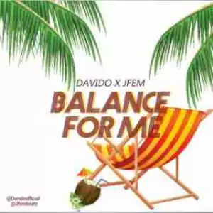 Davido - Balance For Me ft Jfem